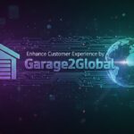 Enhance Customer Experience by Garage2Global
